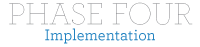 Phase IV: Implementation